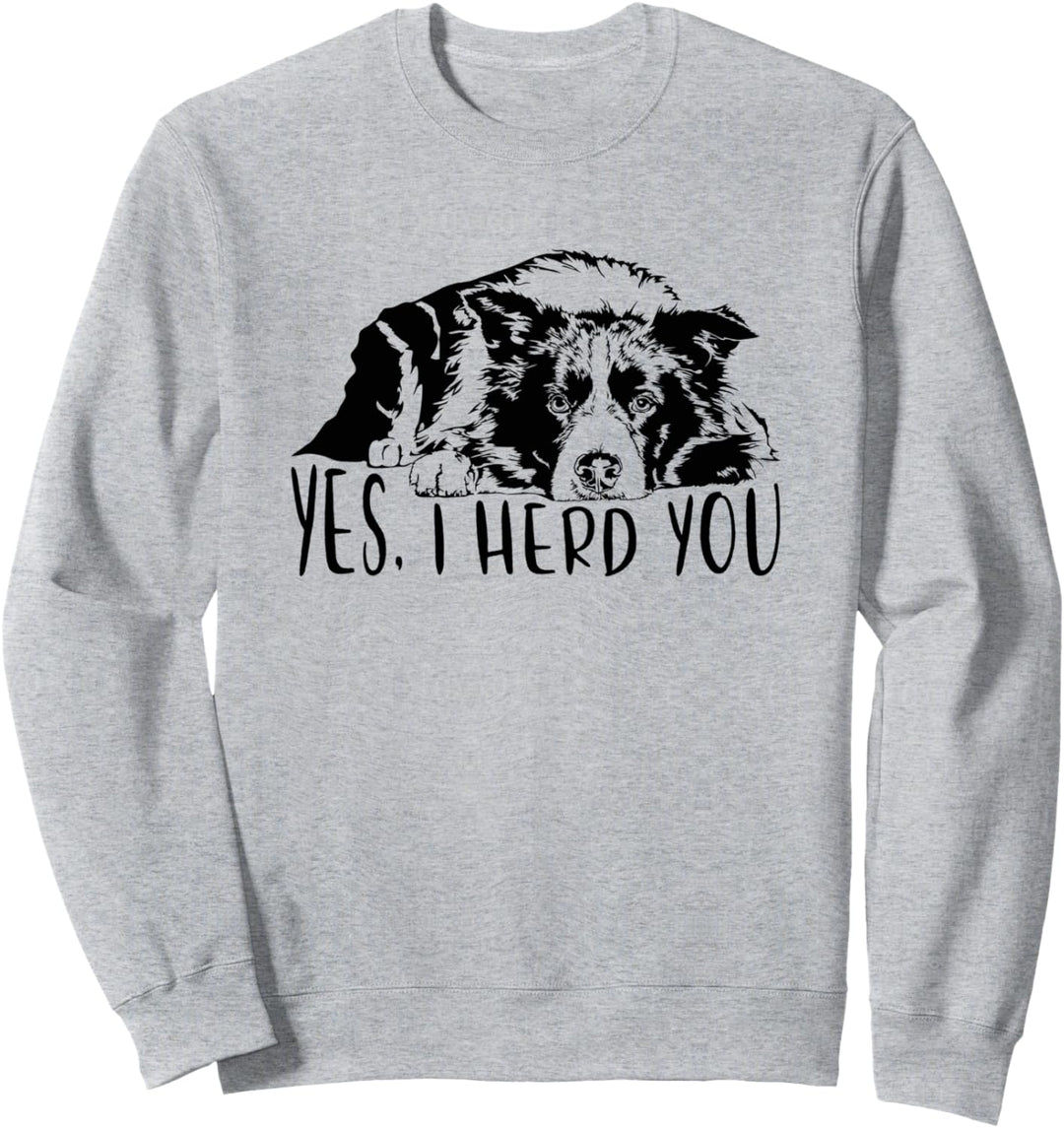 Border Collie I herd you Hütehund Hunde lustiger Hundespruch Sweatshirt