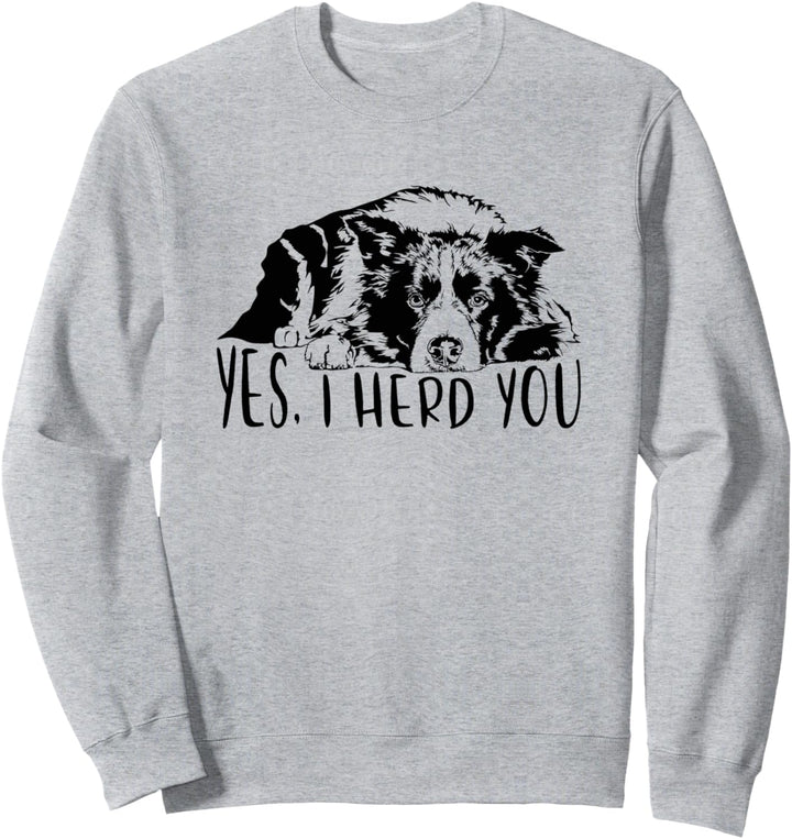 Border Collie I herd you Hütehund Hunde lustiger Hundespruch Sweatshirt