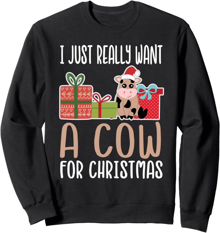 Cute Christmas Cow I Want a Cow Sweatshirt