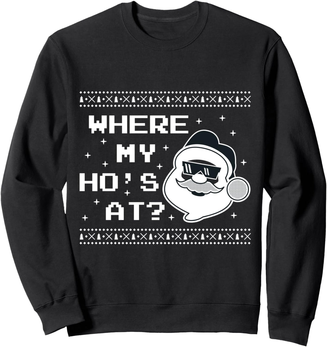 Where My Ho's At Christmas T-Shirt, Neujahrsgeschenk Sweatshirt