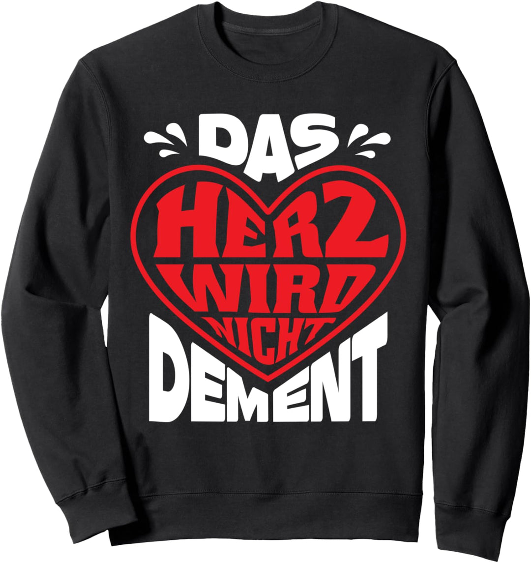 Das Herz wird nicht dement Pflegehelfer Pflegefachkraft Sweatshirt