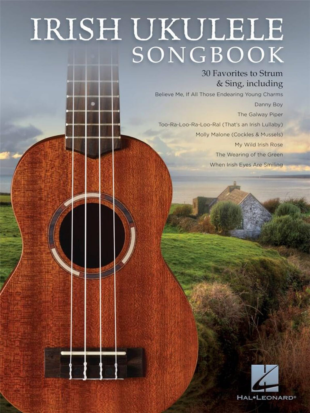 Irish Ukulele Songbook: 30 Favorites To Strum &amp; Sing, Taschenbuch