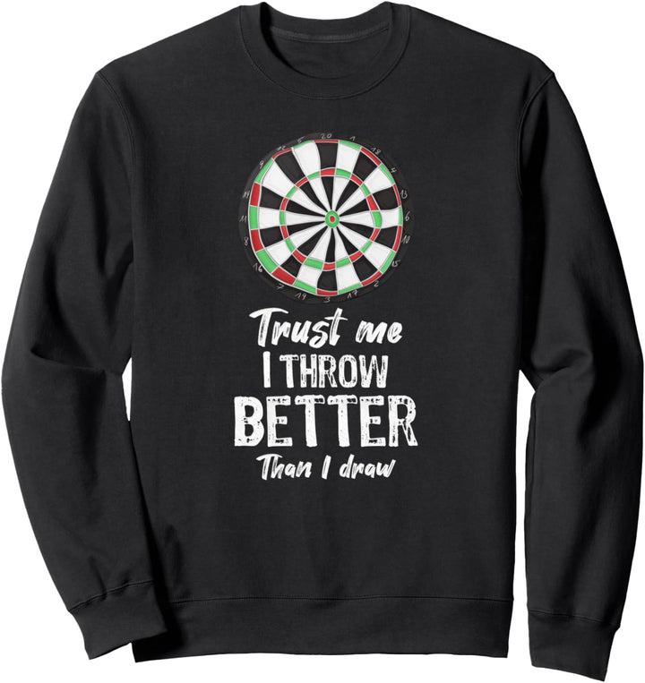 Darts Spieler Geschenk lustiger Spruch Dartspieler Sweatshirt