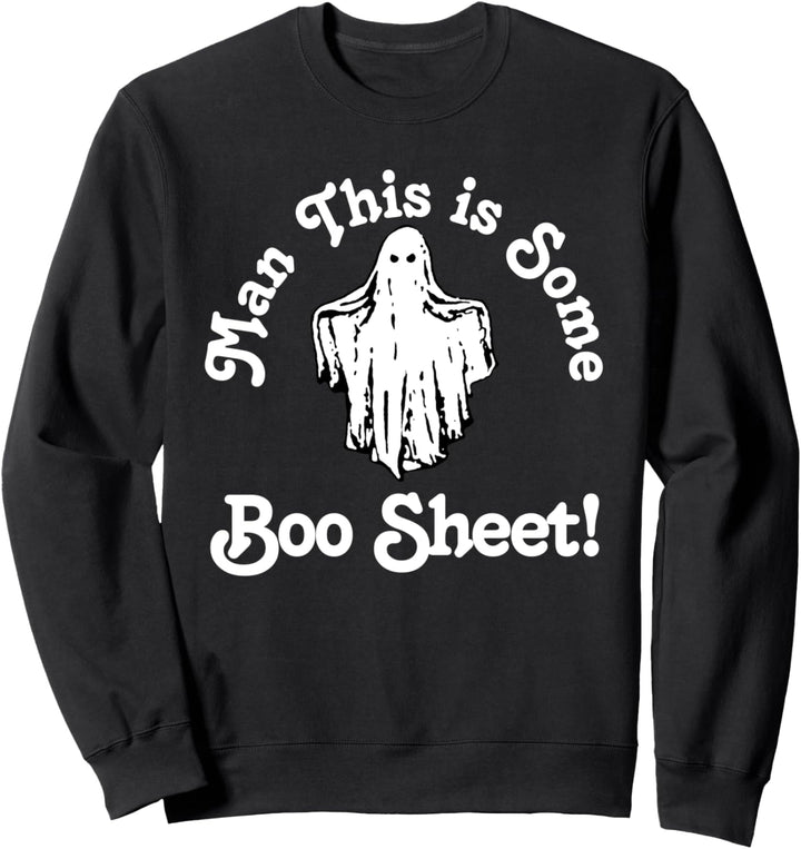 Man This is Some Boo Sheet! Funny Ghost 80s Halloween Sweatshirt
