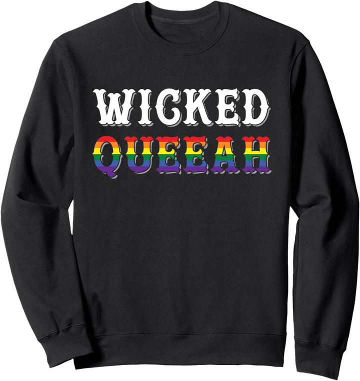 LGBT Lesbian Gay Bisexual Transgender Pride Wicked Queeah Sweatshirt