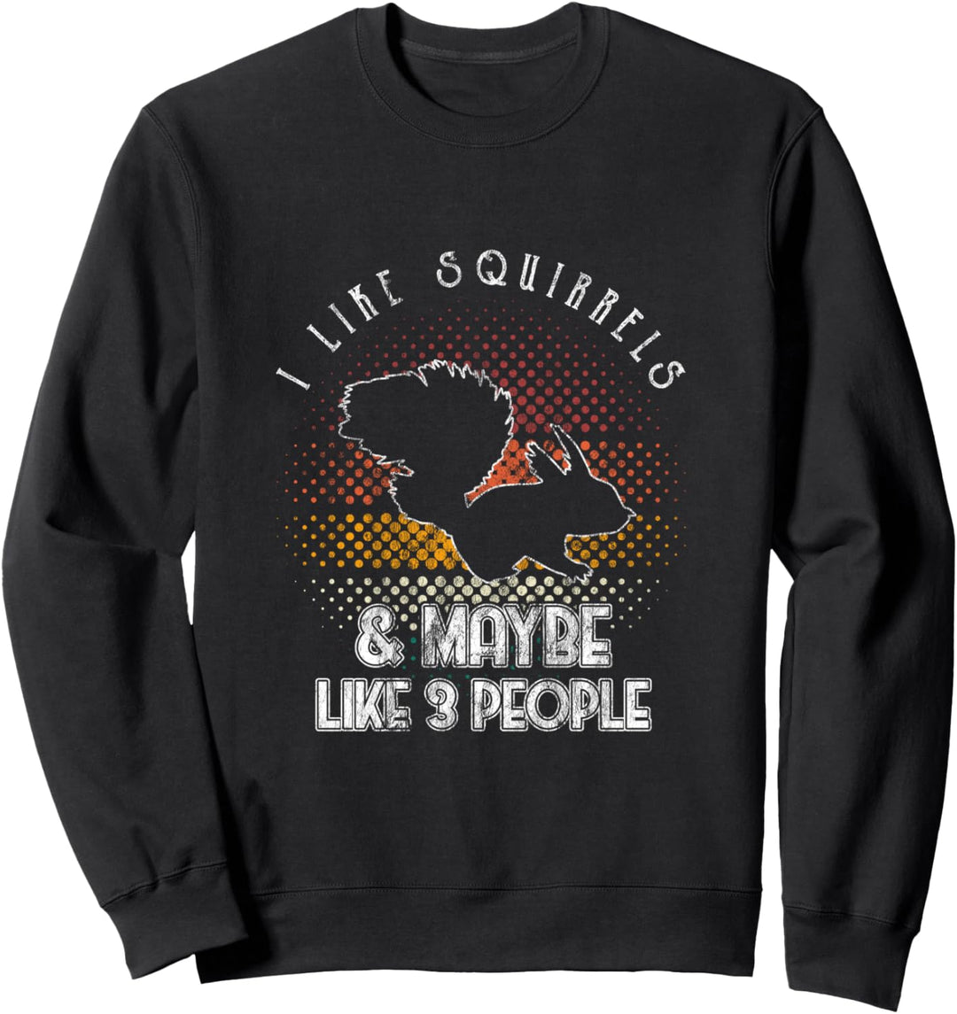 Retro Style I Like Squirrels Funny Squirrel Lover Sweatshirt