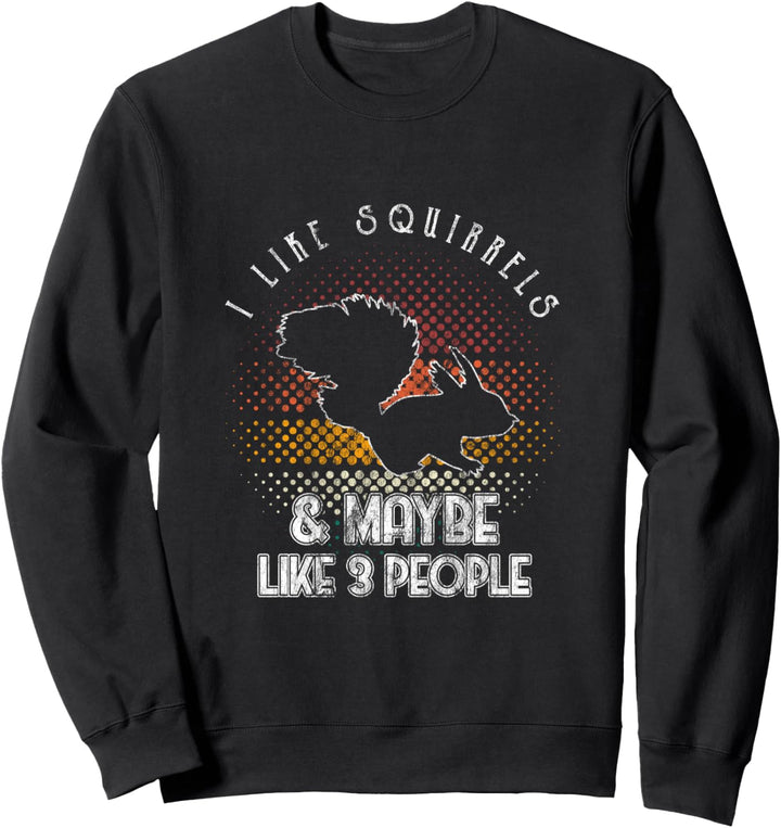 Retro Style I Like Squirrels Funny Squirrel Lover Sweatshirt