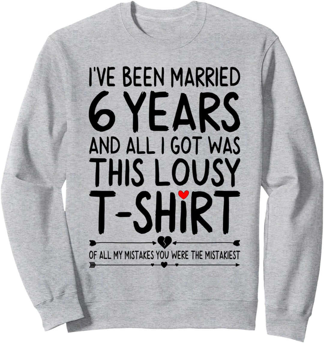 6 Years of Marriage 6th Wedding Anniversary for Her Husband Sweatshirt