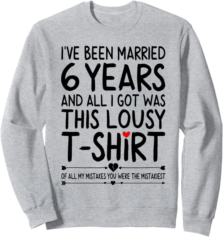 6 Years of Marriage 6th Wedding Anniversary for Her Husband Sweatshirt