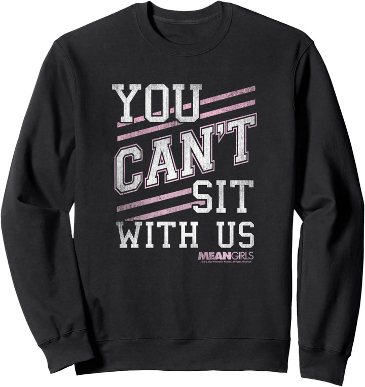 Mean Girls You Can't Sit With Us Schräg Text Sweatshirt