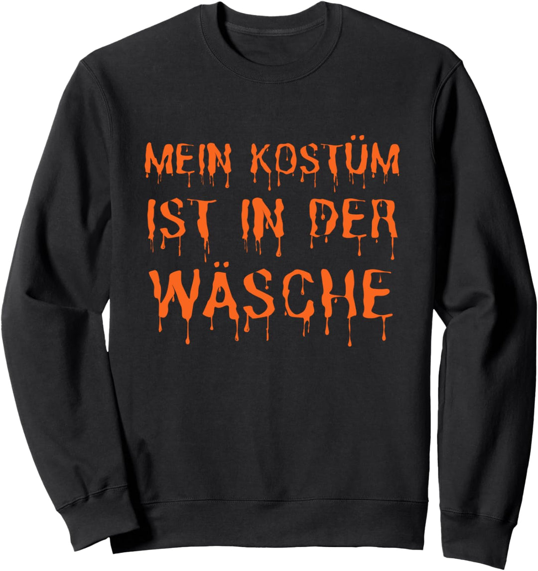 Lustiges Mein Kostüm ist in der Wäsche Halloween Karneval Sweatshirt