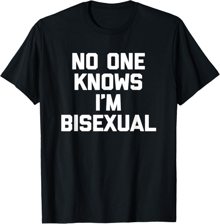 No One Knows I'm Bisexual T-Shirt Lustiger Spruch sarkastisch Bi T-Shirt