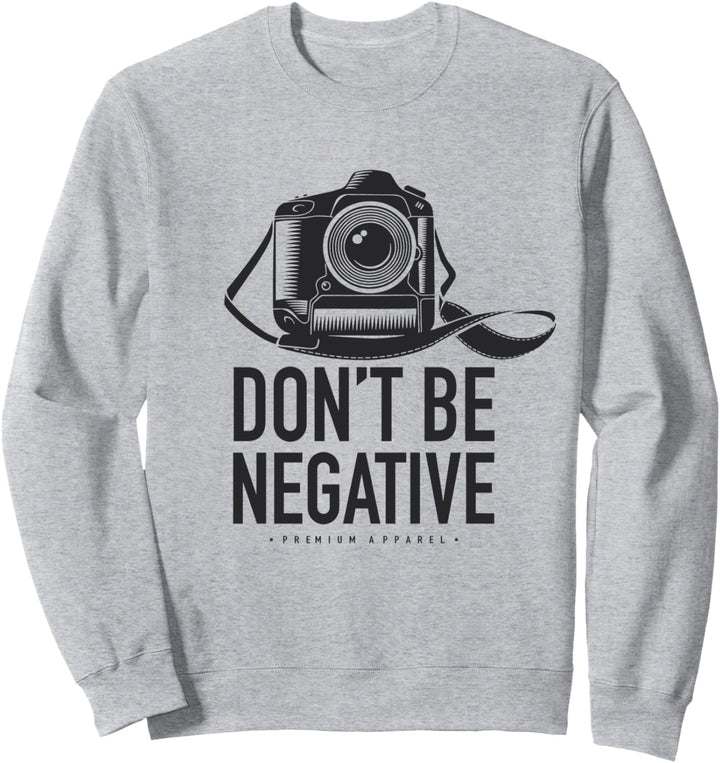 Don't Be Negative Foto SLR Spiegelreflex Kamera Gurt Vintage Sweatshirt