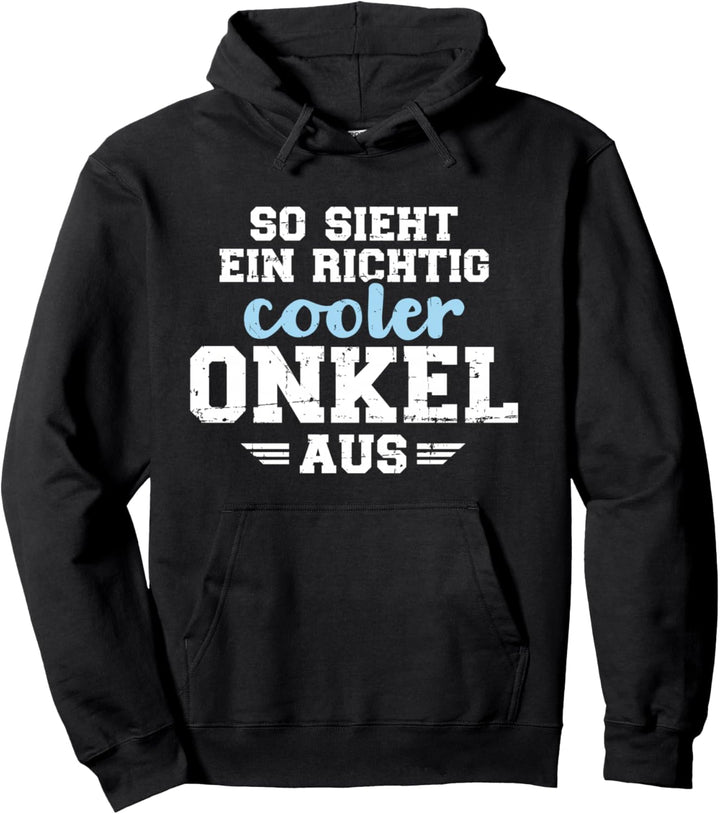 So sieht ein richtig cooler Onkel aus Pullover Hoodie