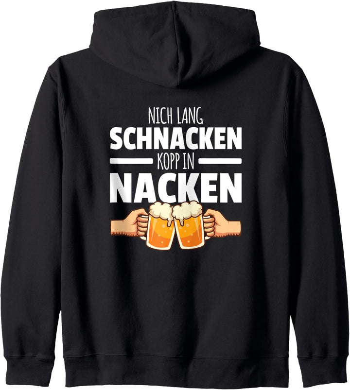 Nich Lang Schnacken Kopp in Nacken Plattdeutsch Trinkspruch Kapuzenjacke