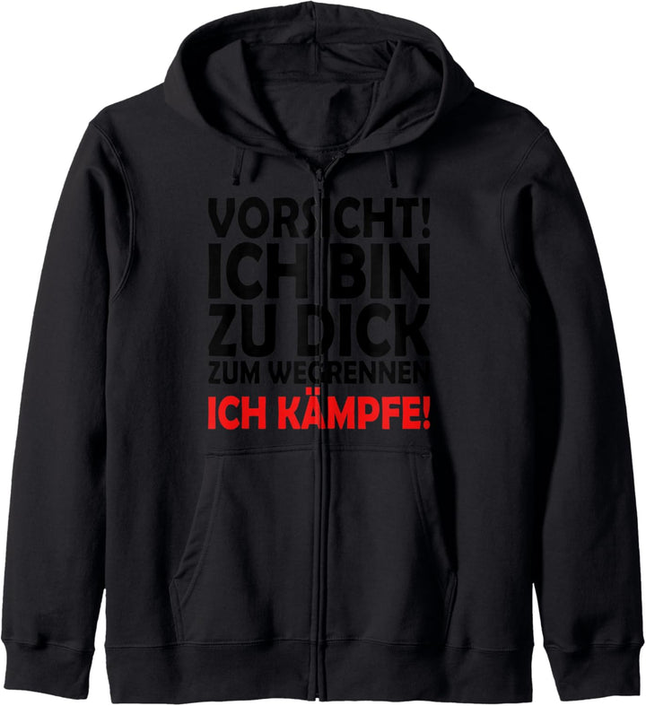 Vorsicht! Ich bin zu dick zum Wegrennen - ich kämpfe Kapuzenjacke