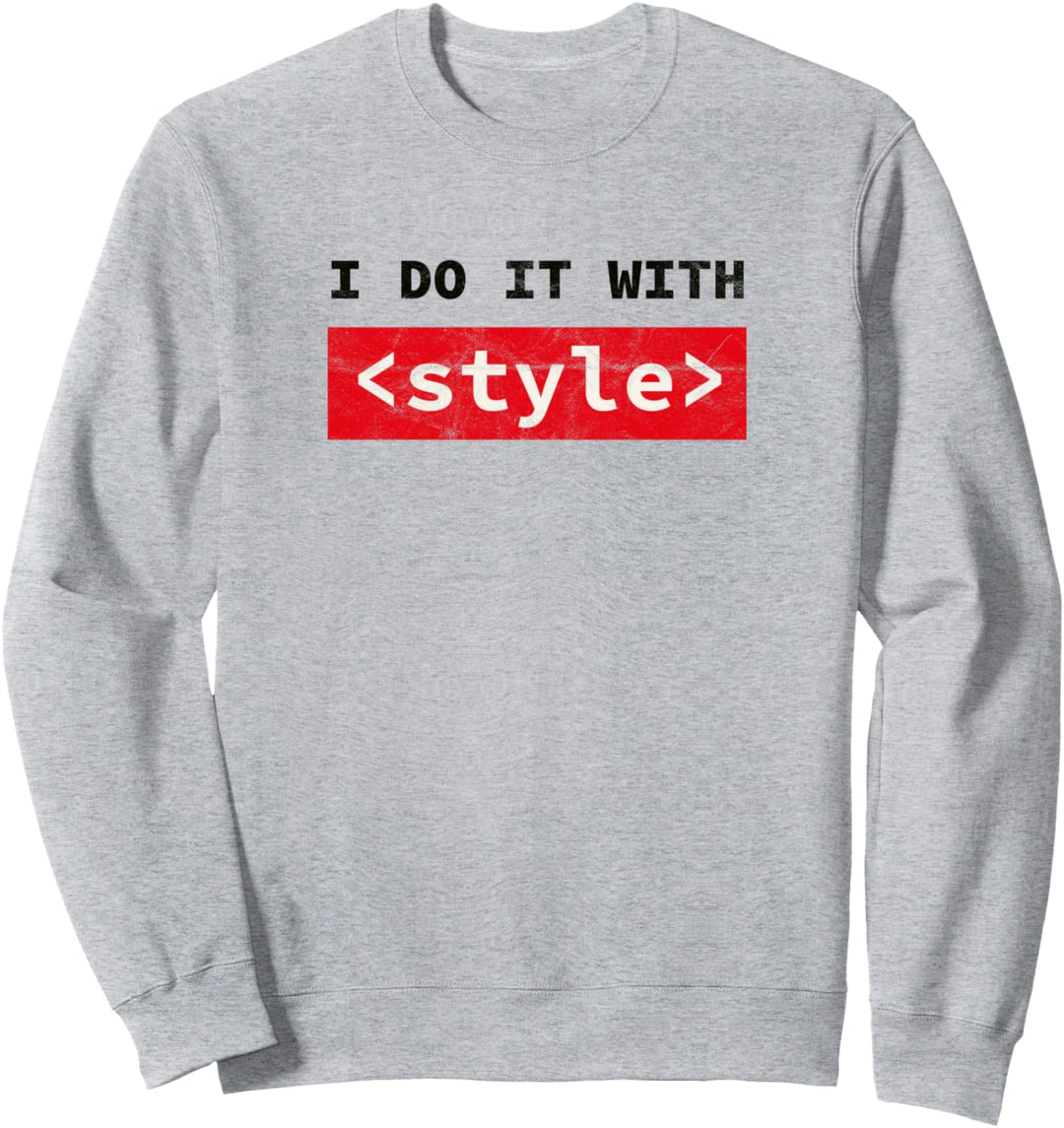 Programmer Developer HTML CSS Computer Scientist Geek Coder Sweatshirt