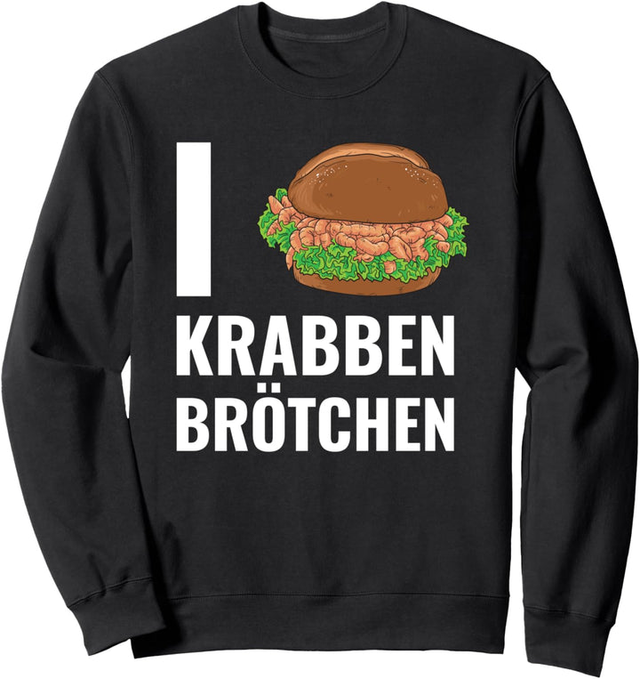 Krabbenbrötchen Fischbrötchen Norddeutsch Sweatshirt