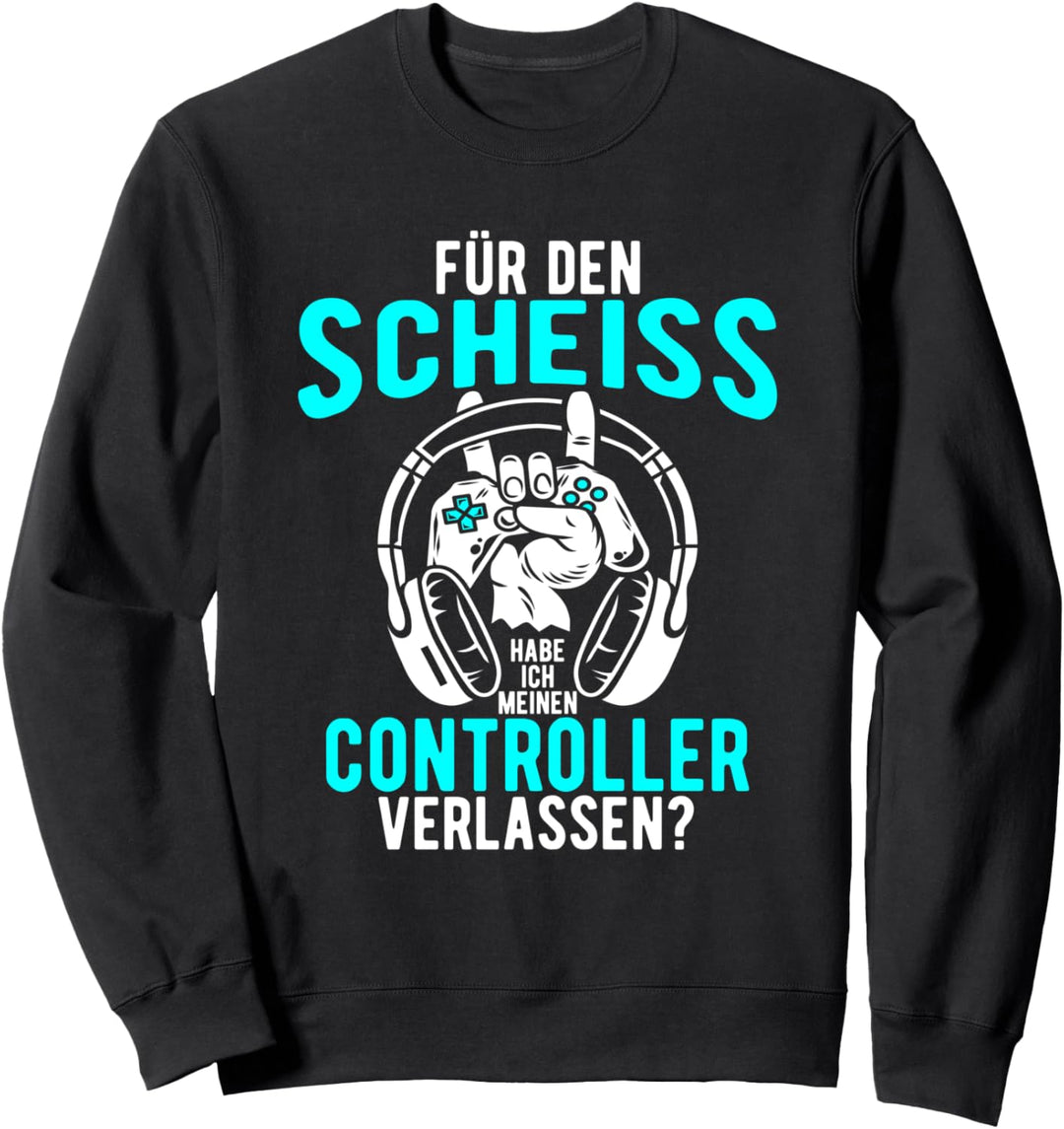 Lustiges Gaming Controller Zocker Gamer Geschenk Spruch Sweatshirt