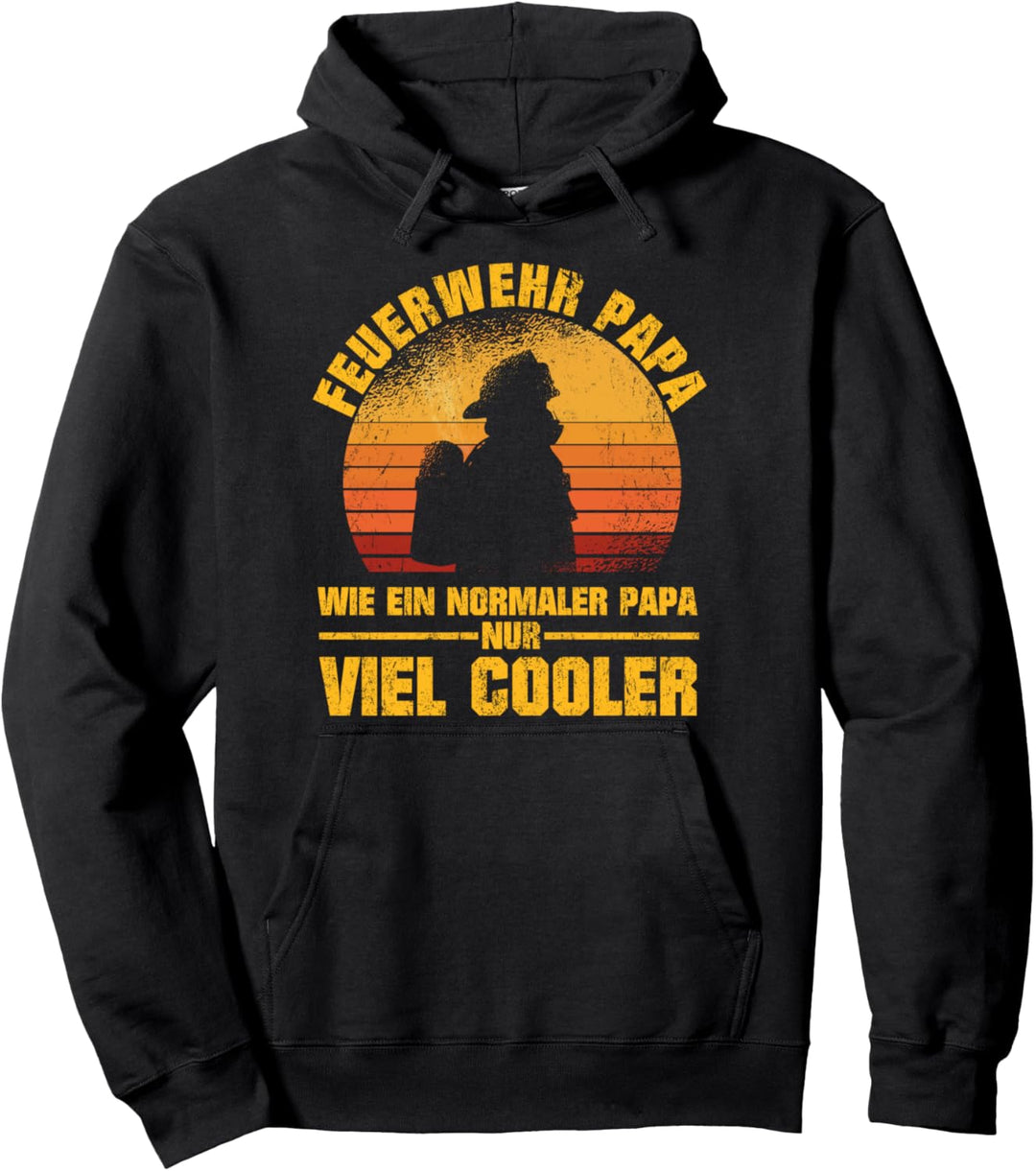 Feuerwehr Papa Feuerwehrmann Spruch Vater ist viel Cooler Pullover Hoodie