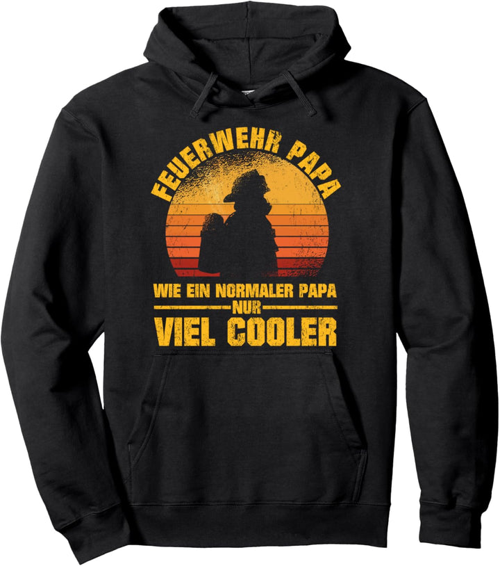 Feuerwehr Papa Feuerwehrmann Spruch Vater ist viel Cooler Pullover Hoodie