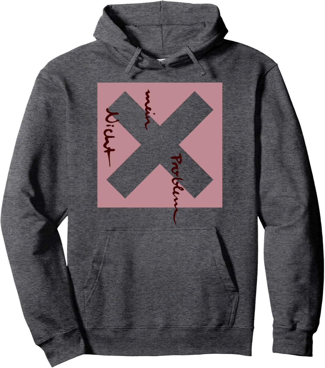 Nicht mein Problem Pullover Hoodie