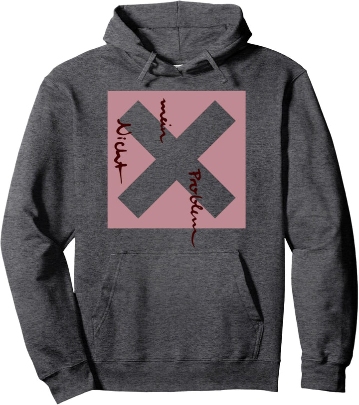 Nicht mein Problem Pullover Hoodie