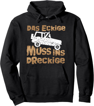 Lustiges Das Eckige Muss ins Dreckige Offroad Design Pullover Hoodie