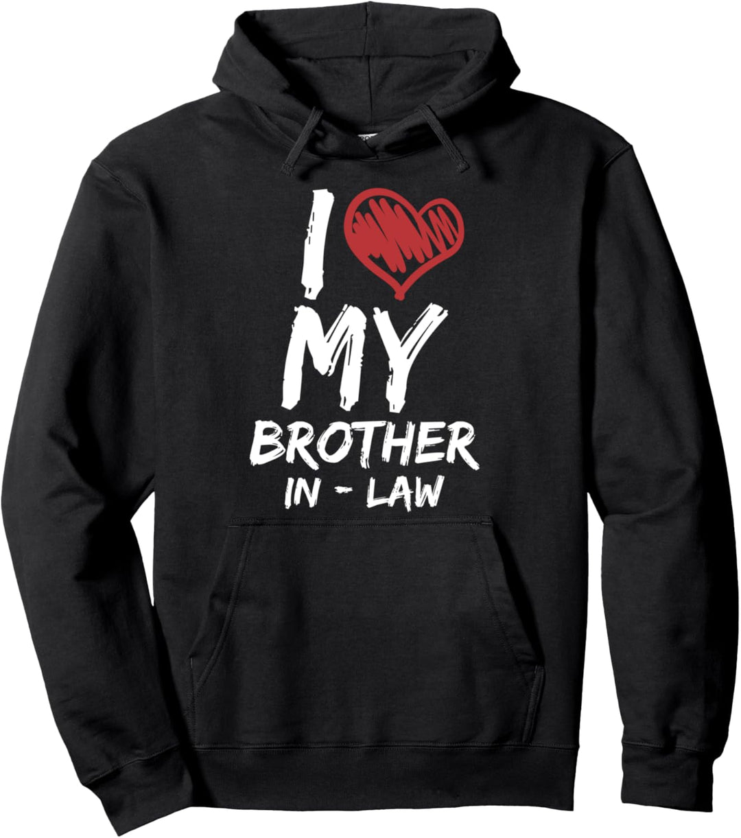Lustige Geschwister Überraschung I Love My Brother In Law Pullover Hoodie