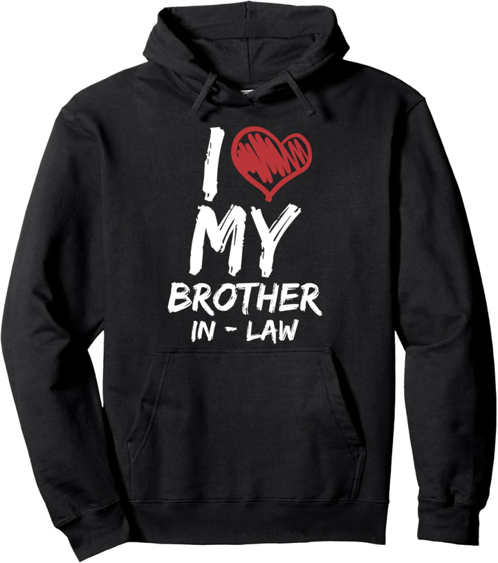 Lustige Geschwister Überraschung I Love My Brother In Law Pullover Hoodie