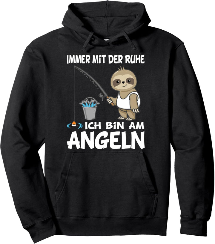Immer mit der Ruhe ich bin am Angeln Faultier Angeln Pullover Hoodie