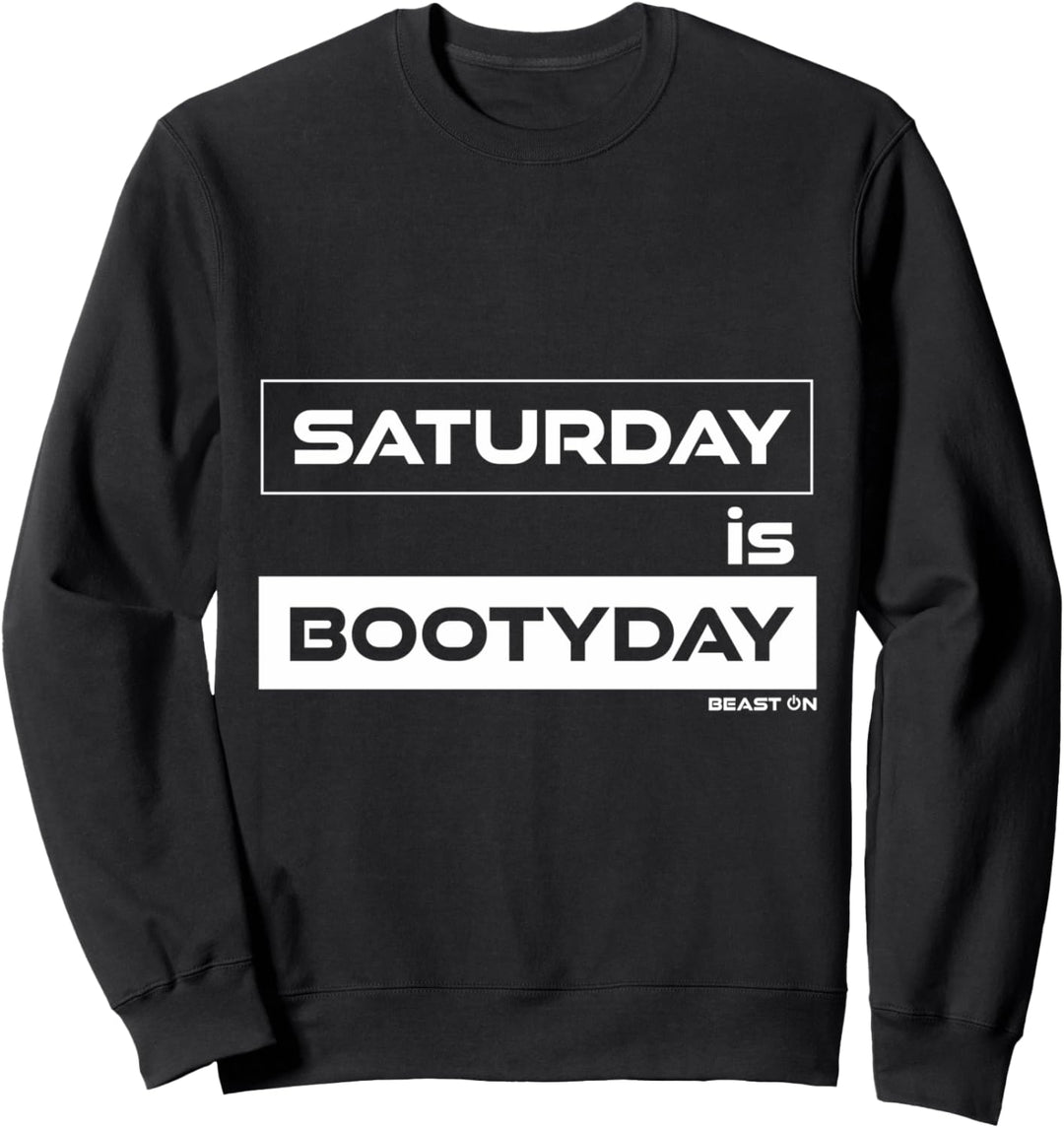Saturday is Bootyday | Po Samstag | Gym Motivation Fitness Sweatshirt