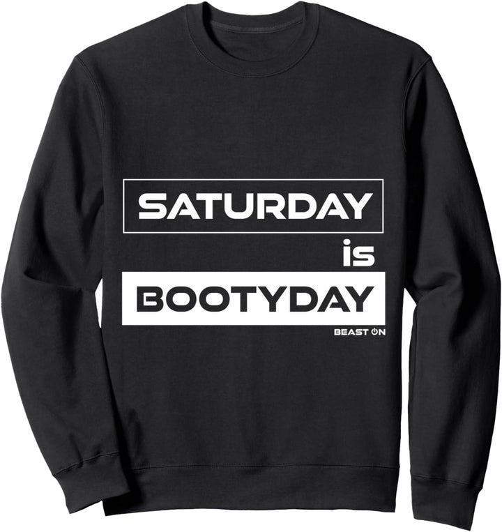 Saturday is Bootyday | Po Samstag | Gym Motivation Fitness Sweatshirt