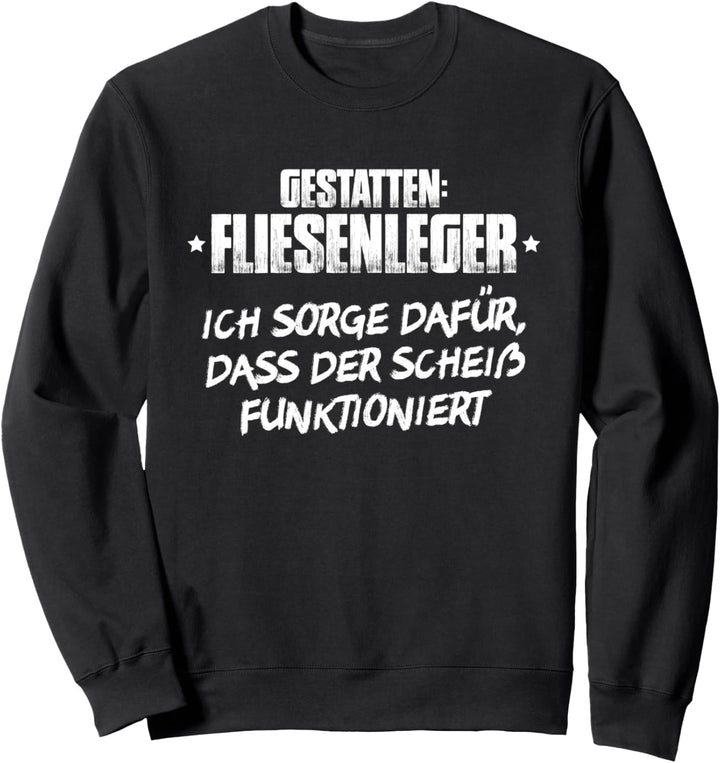Gestatten Fliesenleger Sweatshirt