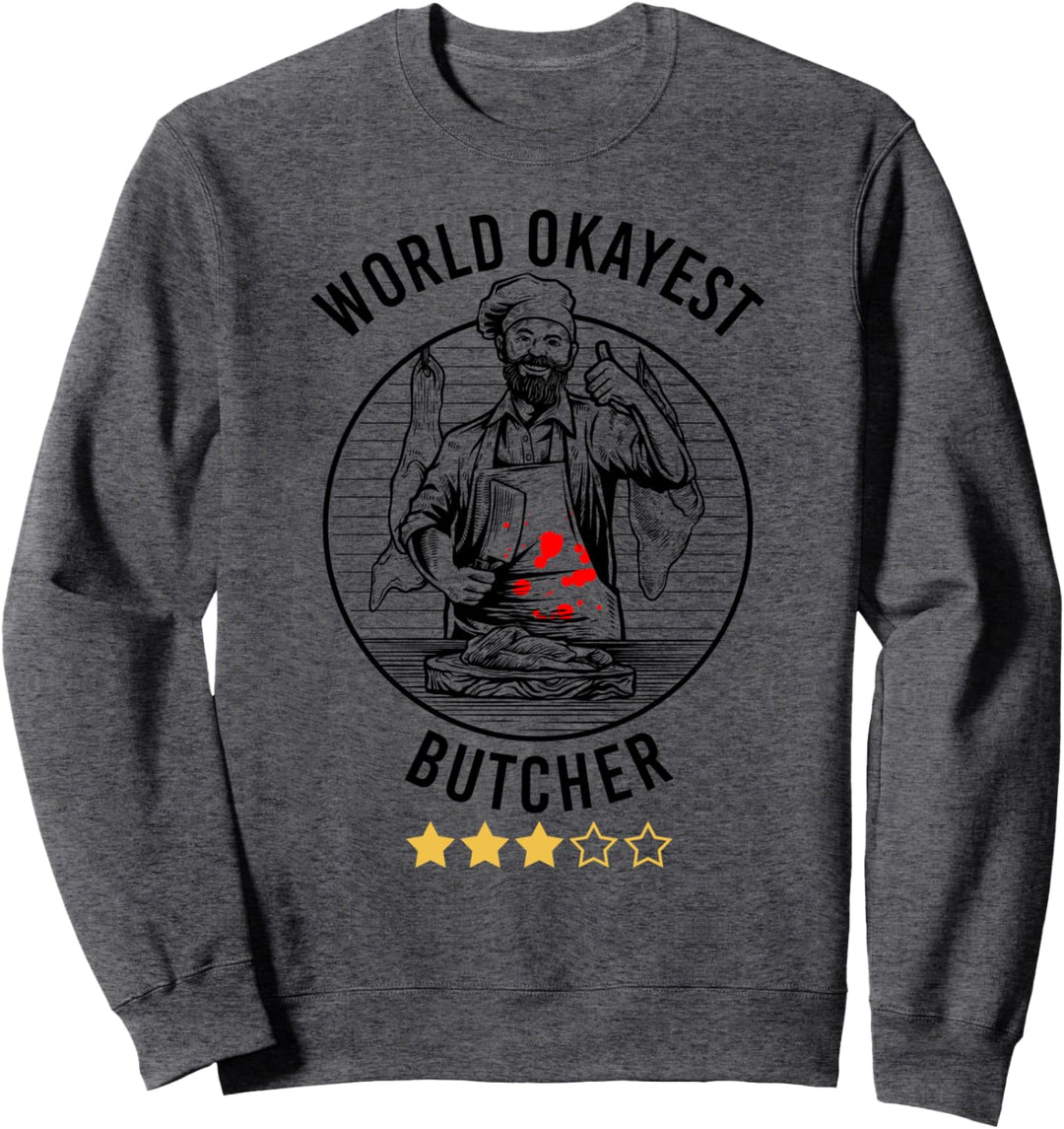 World Okayest Butcher Fleischer Fleischfachverkäufer Metzger Sweatshirt