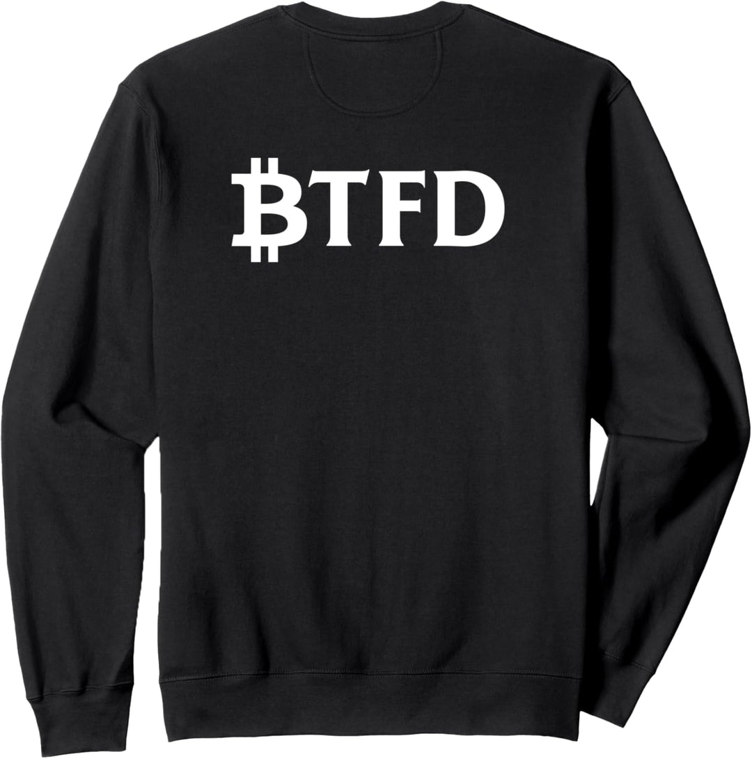 DESIGN ON BACK - Buy The Dip BTFD Sweatshirt