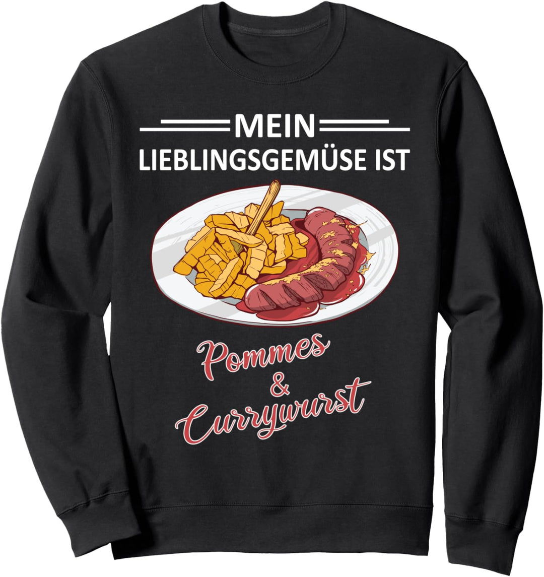 Mein Lieblingsgemüse ist Pommes Currywurst Sweatshirt