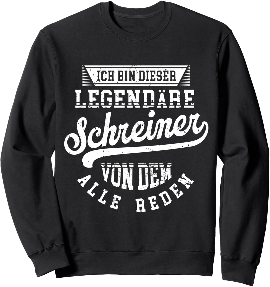 Schreiner Legende Witziger Vintage Spruch Sweatshirt