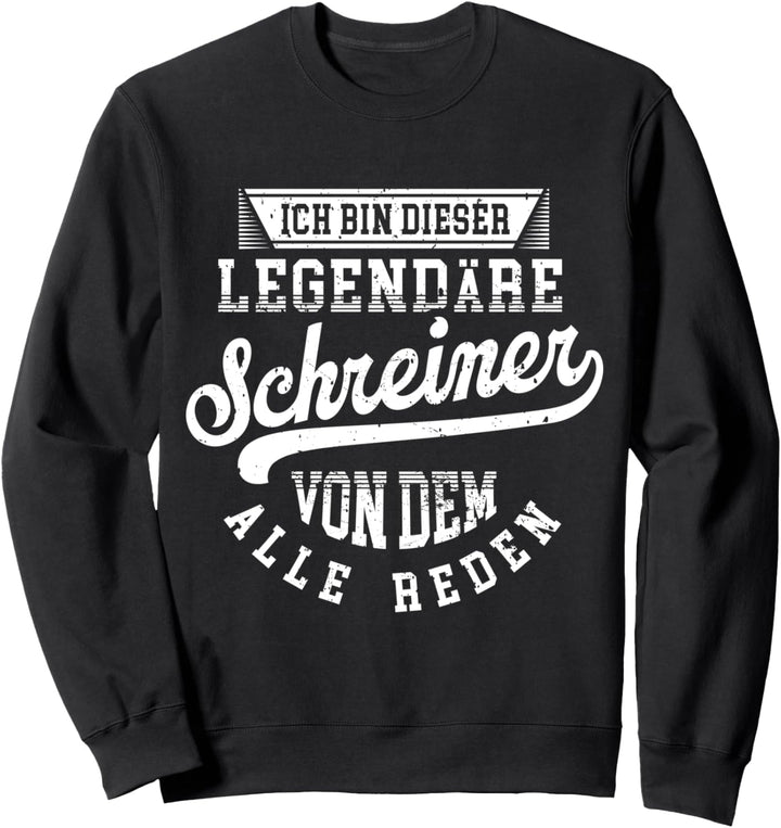 Schreiner Legende Witziger Vintage Spruch Sweatshirt