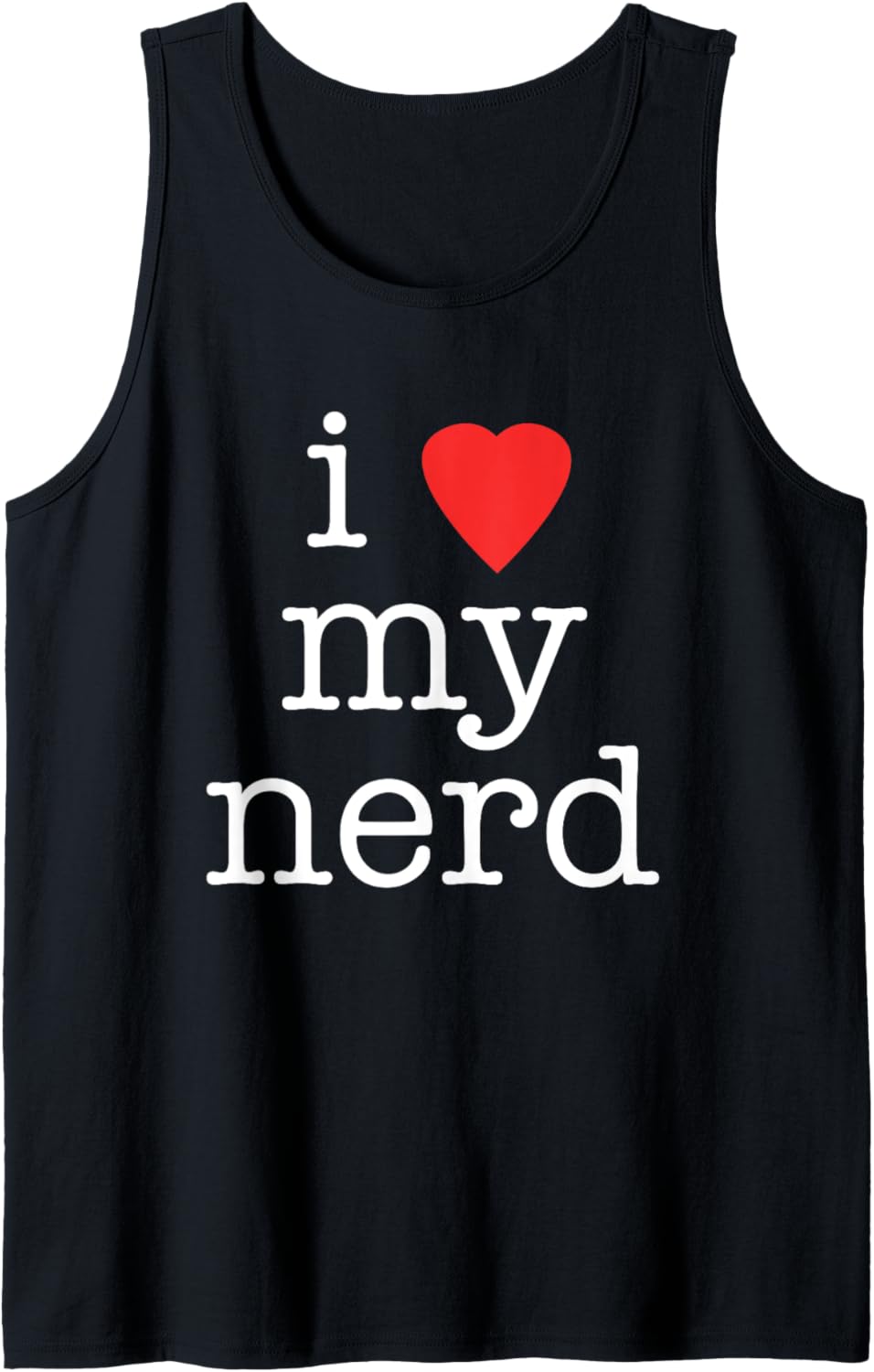 T-Shirt mit Aufschrift "I Love My Nerd", lustig, sarkastisch Tank Top