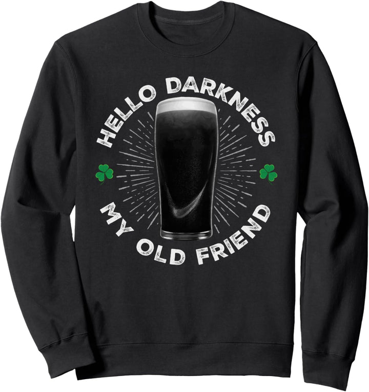 Hello Darkness My Old Friend Lustiger St. Patrick's Day Sweatshirt