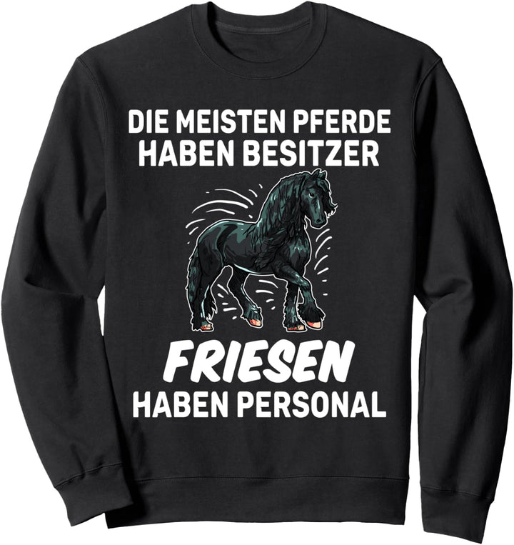Lustiges Friesen Personal Reiter Geschenk Pferd Sweatshirt