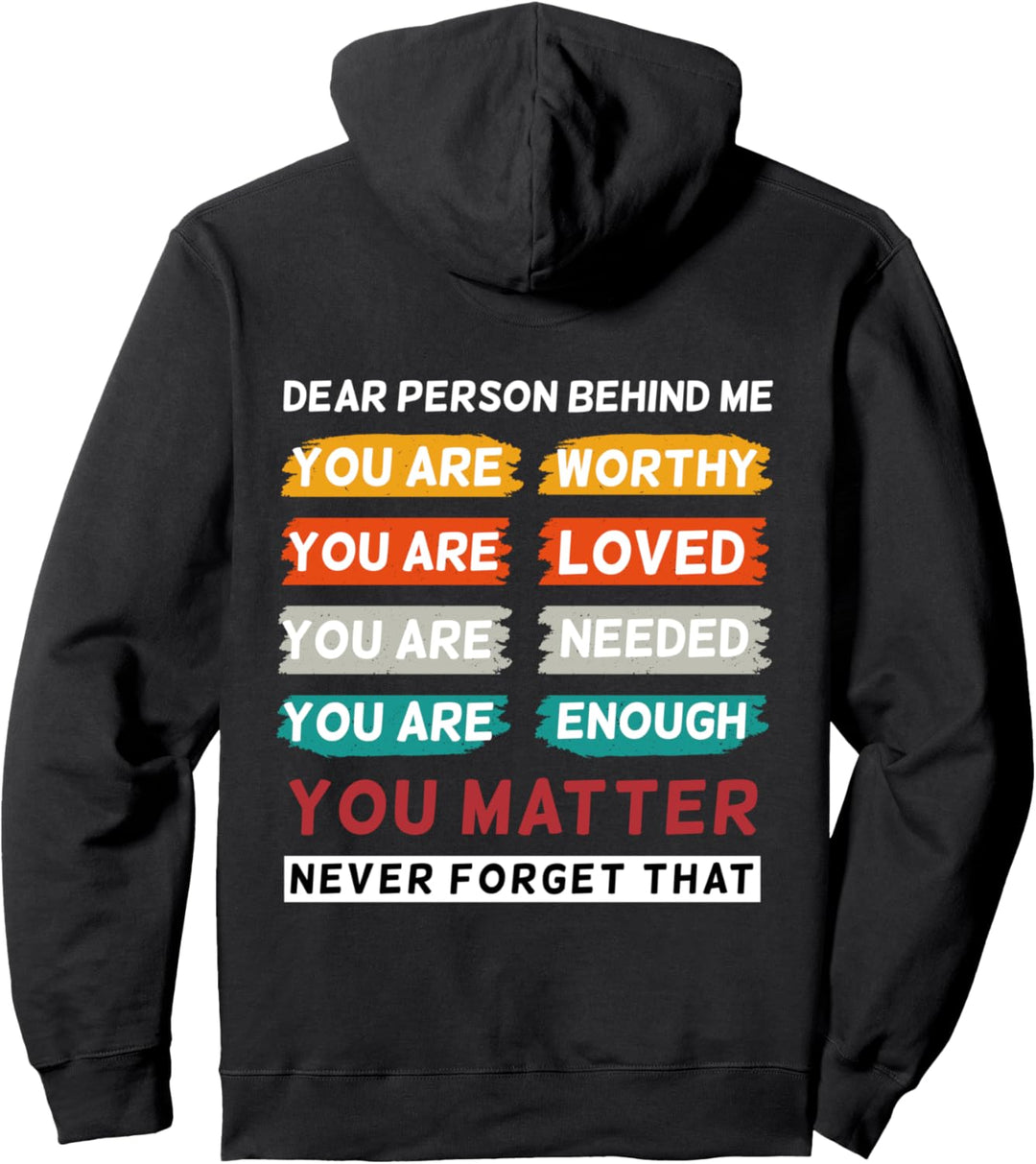 Dear Person Behind Me The World Is A Better Place With You Pullover Hoodie