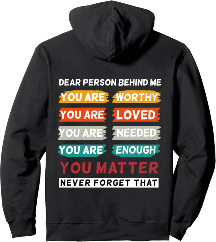Dear Person Behind Me The World Is A Better Place With You Pullover Hoodie