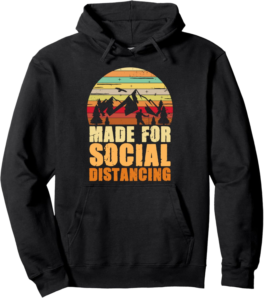 Made For Social Distancing Shirt Outdoor Camping and Hiking Pullover Hoodie
