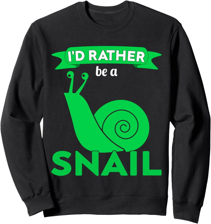 Schnecke - I'd rather be a Snail Sweatshirt