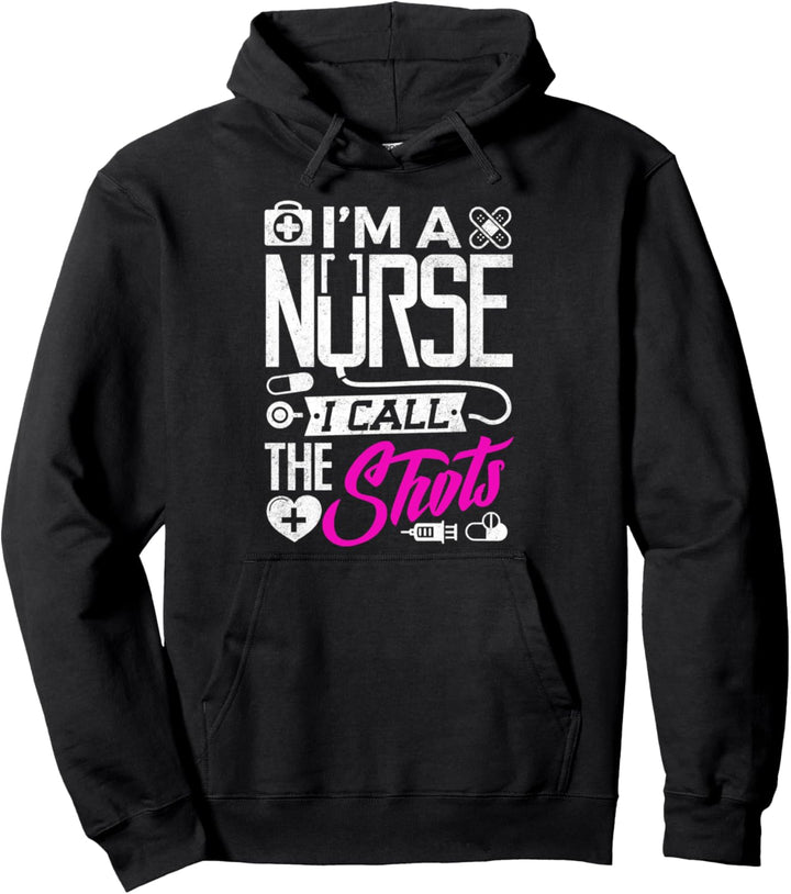 Funny Nursing School Nurse T Shirt - I call the shots Pullover Hoodie
