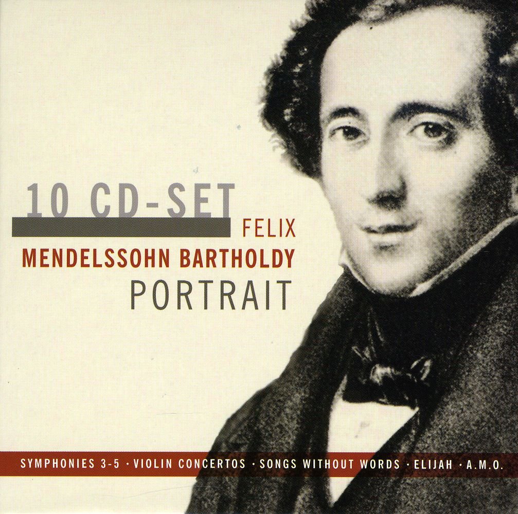 Felix Mendelssohn Bartholdy Portrait: Symphonies 3-5, Violin Concertos, Songs without Words, Elijah,