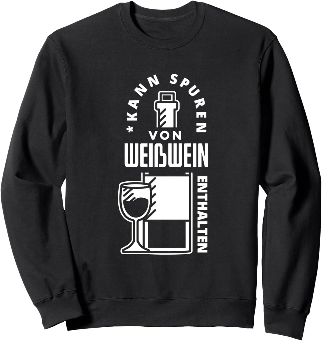 Wein Spruch Geschenk Weisswein Weintrinker Weiss Vino Bianco Sweatshirt