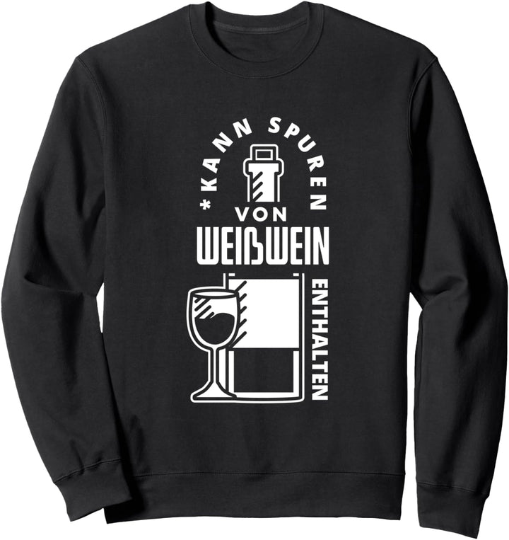 Wein Spruch Geschenk Weisswein Weintrinker Weiss Vino Bianco Sweatshirt